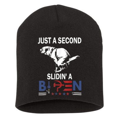 Just A Second Slidin A Biden Funny Joe Biden Short Acrylic Beanie