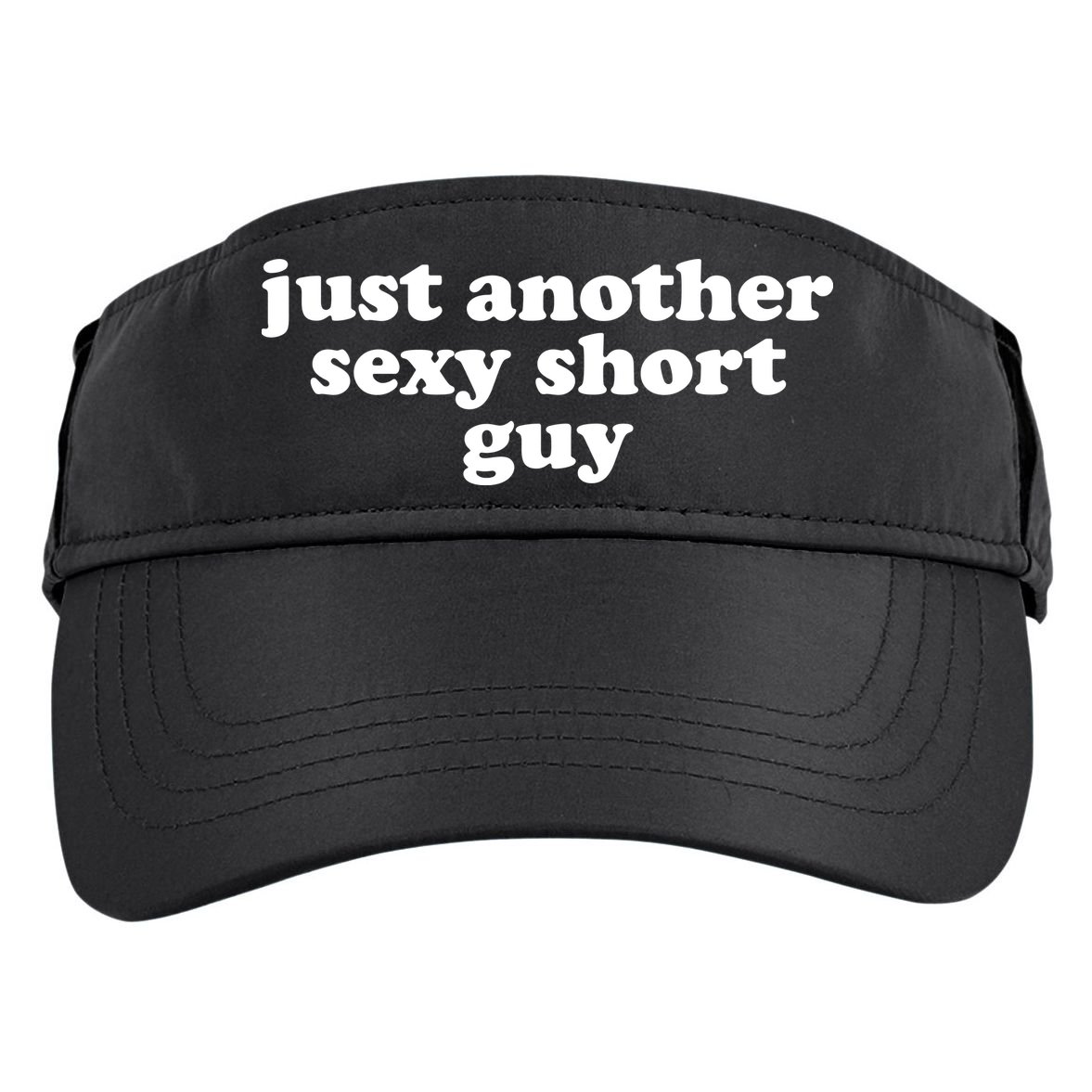 Just Another Sexy Short Guy Funny Adult Drive Performance Visor