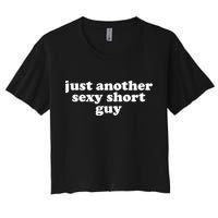 Just Another Sexy Short Guy Funny Crop Top