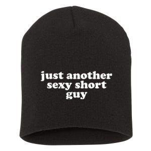 Just Another Sexy Short Guy Funny Short Acrylic Beanie