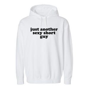 Just Another Sexy Short Guy Funny Garment-Dyed Fleece Hoodie