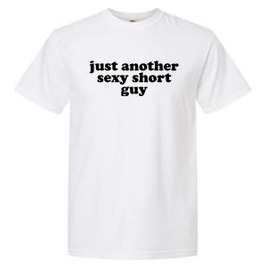 Just Another Sexy Short Guy Funny Garment-Dyed Heavyweight T-Shirt