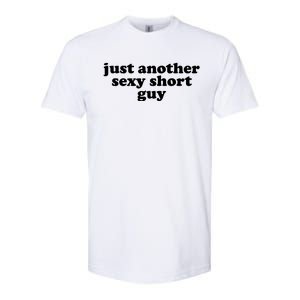 Just Another Sexy Short Guy Funny Softstyle CVC T-Shirt