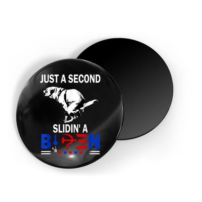 Just A Second Slidin' A Biden Funny Biden Magnet