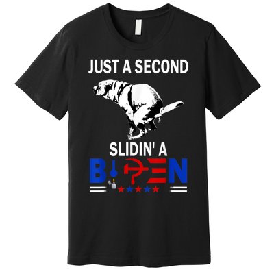 Just A Second Slidin' A Biden Funny Biden Premium T-Shirt