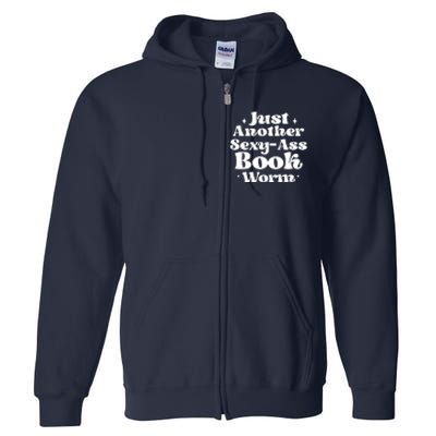 Just Another Sexy-Ass Bookworm | Funny Book Lover Gifts Full Zip Hoodie