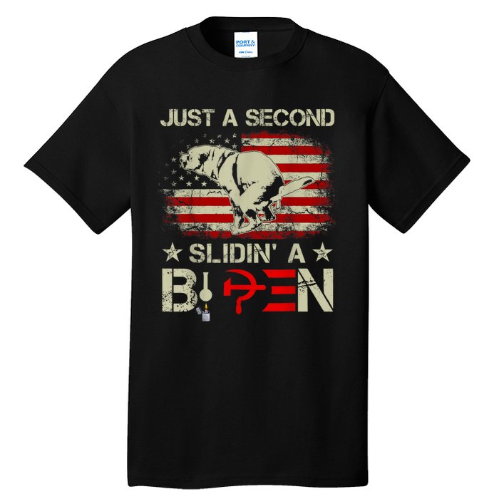 Just A Second Slidin A Biden Funny Saying Biden President Tall T-Shirt