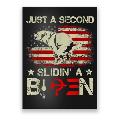 Just A Second Slidin A Biden Funny Saying Biden President Poster