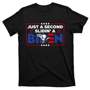 Just A Second Slidin' A Biden T-Shirt