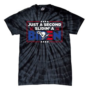 Just A Second Slidin' A Biden Tie-Dye T-Shirt