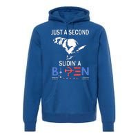 Just A Second Slidin A Biden Premium Hoodie