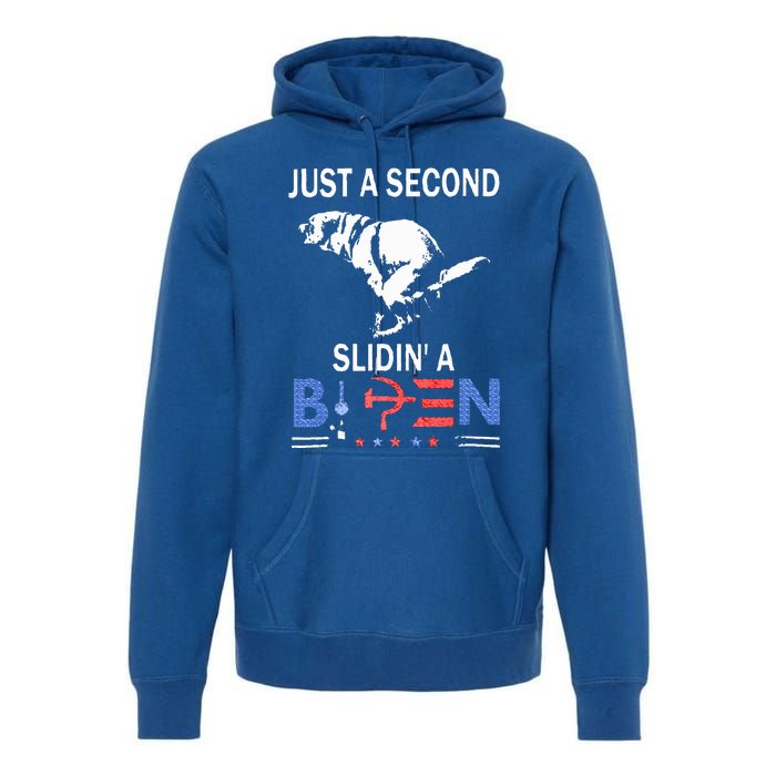 Just A Second Slidin A Biden Premium Hoodie