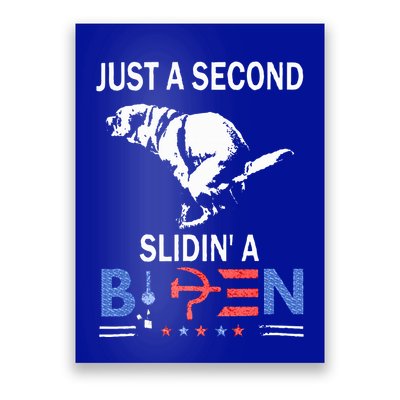 Just A Second Slidin A Biden Poster