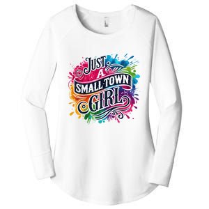 Just A Small Town Girl Women's Perfect Tri Tunic Long Sleeve Shirt