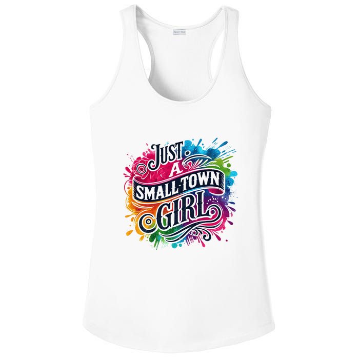 Just A Small Town Girl Ladies PosiCharge Competitor Racerback Tank