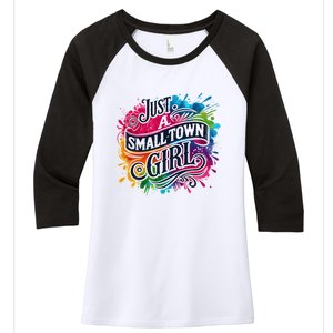 Just A Small Town Girl Women's Tri-Blend 3/4-Sleeve Raglan Shirt