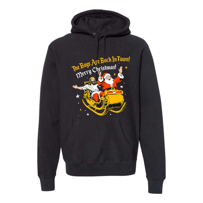 Jesus And Santa Claus The Boy Are Back In A Town Christmas Premium Hoodie