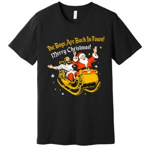 Jesus And Santa Claus The Boy Are Back In A Town Christmas Premium T-Shirt