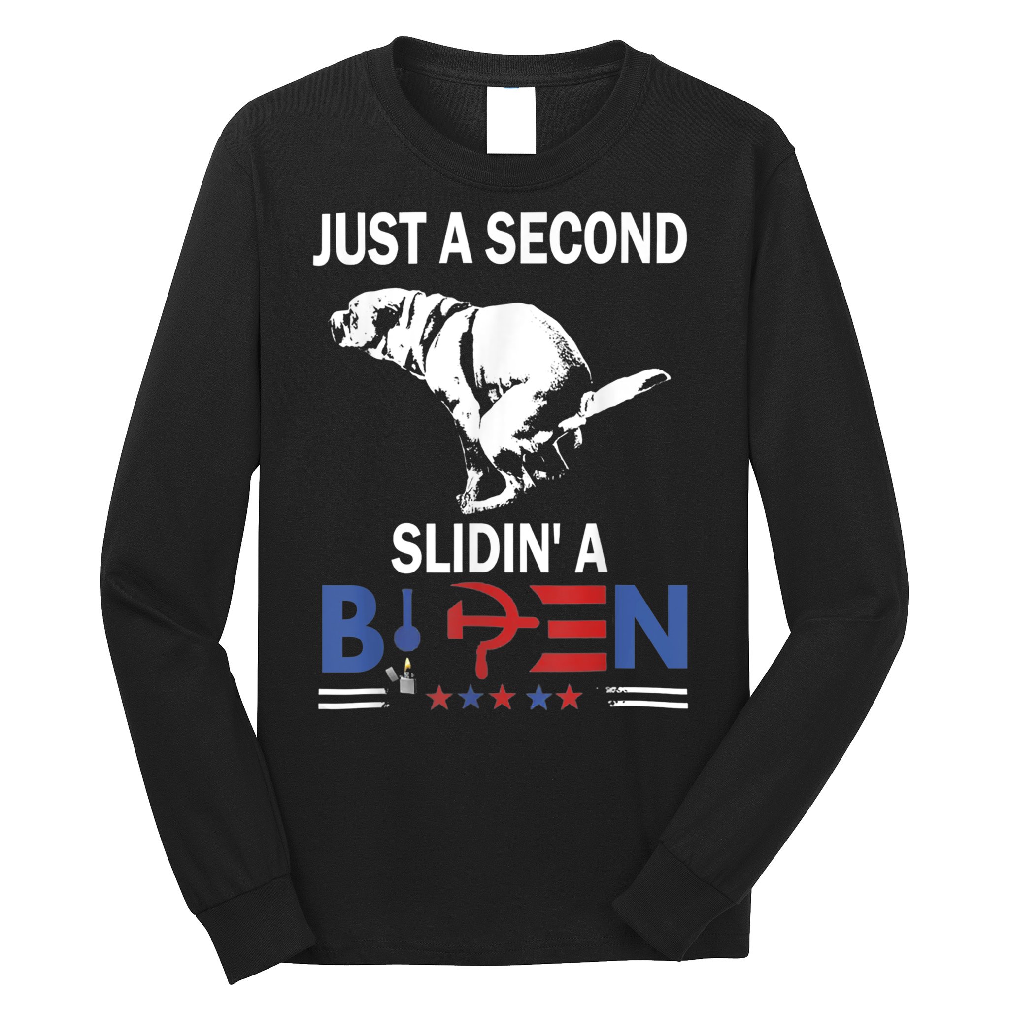 Just A Second Slidin' A Biden Long Sleeve Shirt