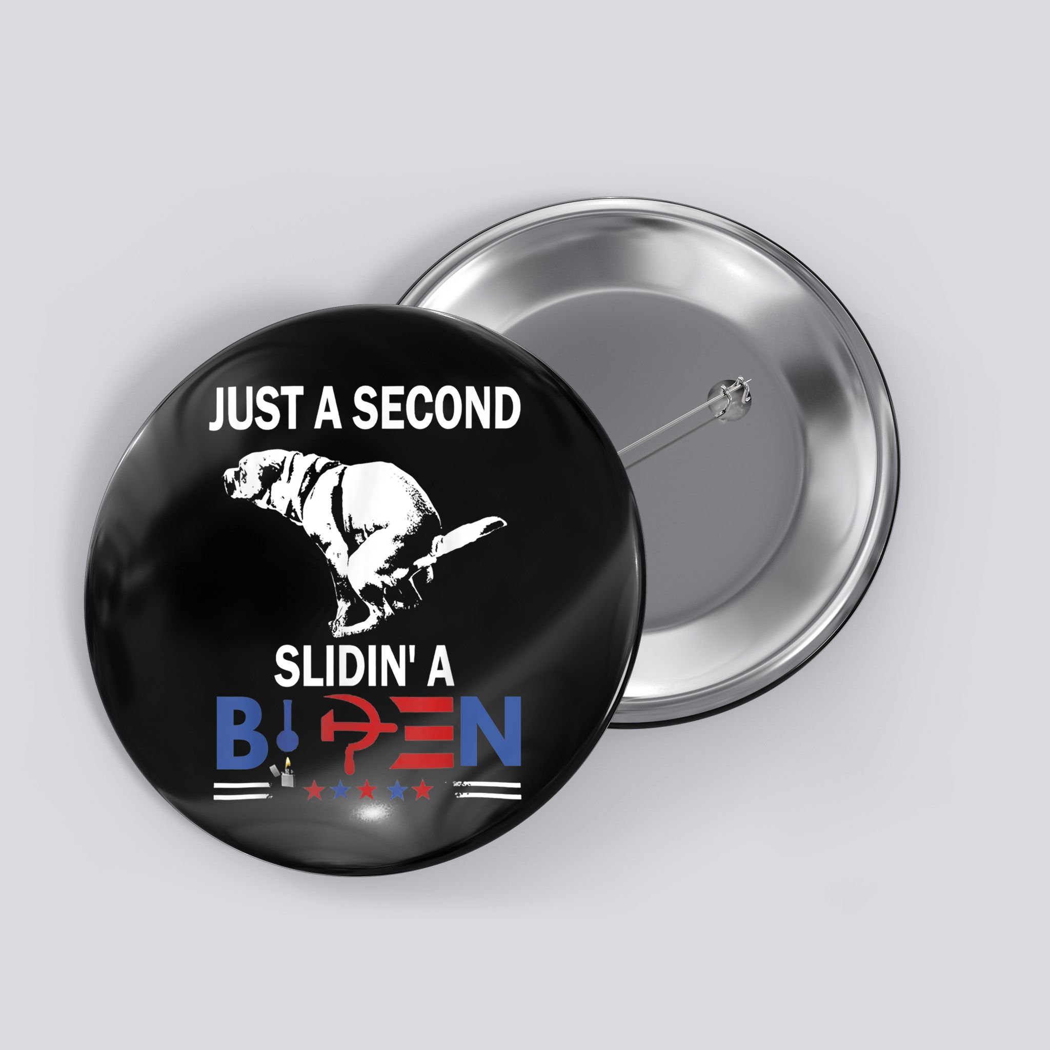 Just A Second Slidin' A Biden Button