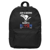 Just A Second Slidin' A Biden 16 in Basic Backpack