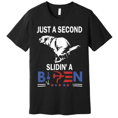 Just A Second Slidin' A Biden Premium T-Shirt