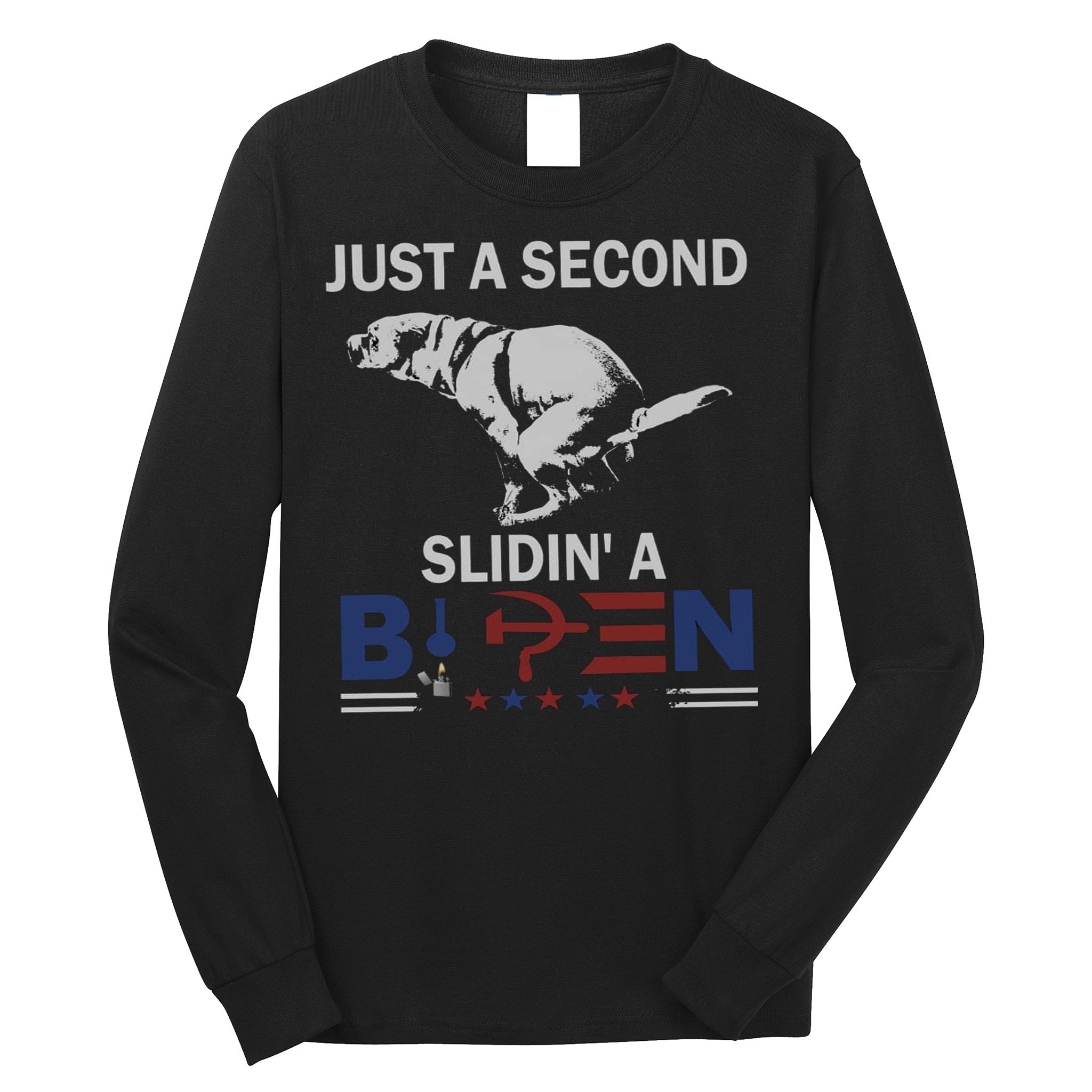 JUST A SECOND SLIDIN'A BIDEN Long Sleeve Shirt