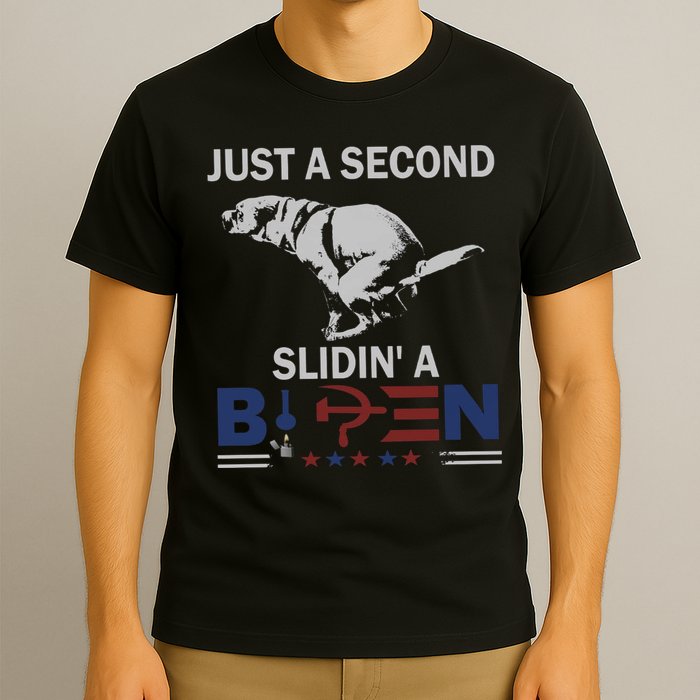JUST A SECOND SLIDIN'A BIDEN T-Shirt