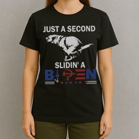 JUST A SECOND SLIDIN'A BIDEN T-Shirt