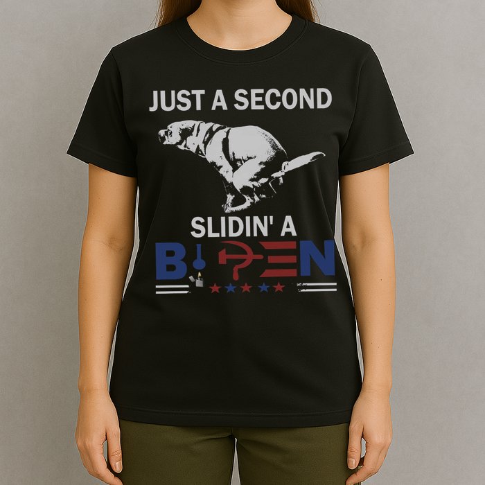JUST A SECOND SLIDIN'A BIDEN T-Shirt