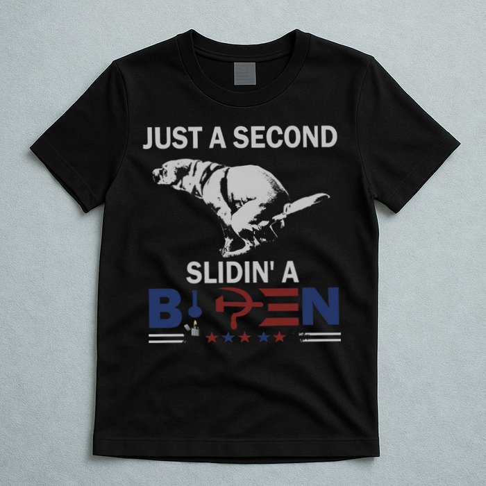 JUST A SECOND SLIDIN'A BIDEN T-Shirt