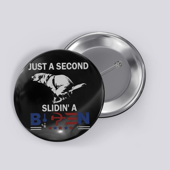 JUST A SECOND SLIDIN'A BIDEN Button