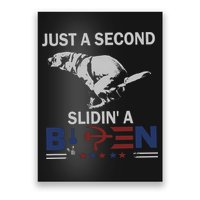 JUST A SECOND SLIDIN'A BIDEN Poster