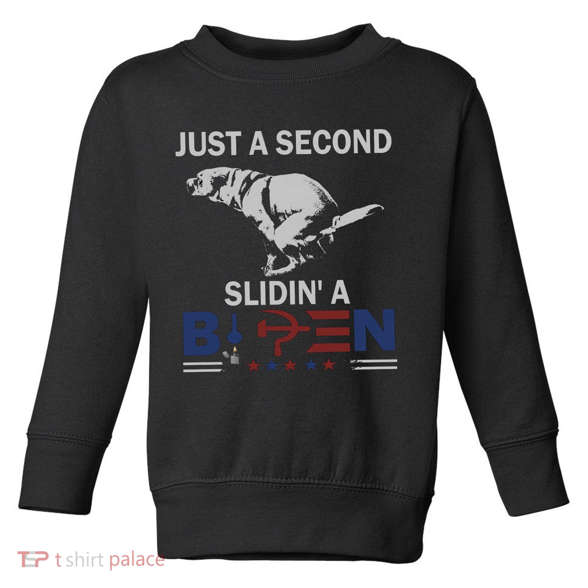 JUST A SECOND SLIDIN'A BIDEN Toddler Sweatshirt
