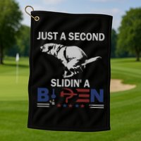 JUST A SECOND SLIDIN'A BIDEN Golf Towel