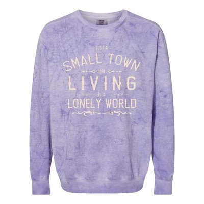 Just A Small Town Girl Living In A Lonely World Colorblast Crewneck Sweatshirt