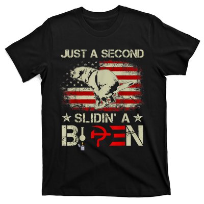 Just A Second Slidin A Biden Funny Saying Biden President T-Shirt