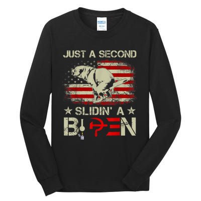 Just A Second Slidin A Biden Funny Saying Biden President Tall Long Sleeve T-Shirt