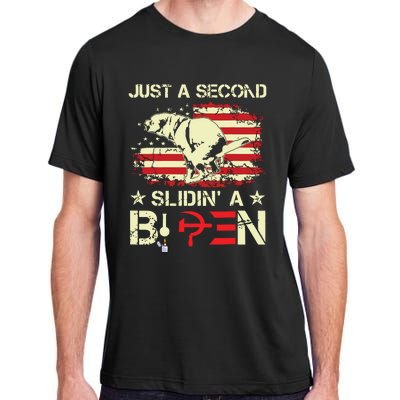 Just A Second Slidin A Biden Funny Saying Biden President Adult ChromaSoft Performance T-Shirt