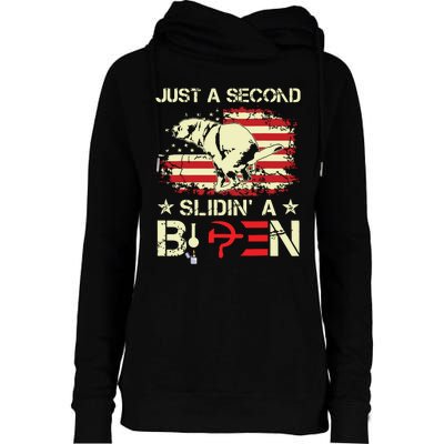 Just A Second Slidin A Biden Funny Saying Biden President Womens Funnel Neck Pullover Hood