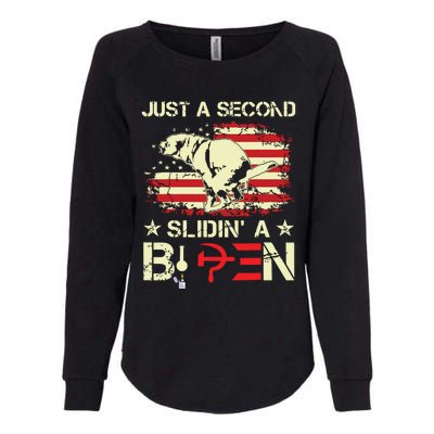 Just A Second Slidin A Biden Funny Saying Biden President Womens California Wash Sweatshirt