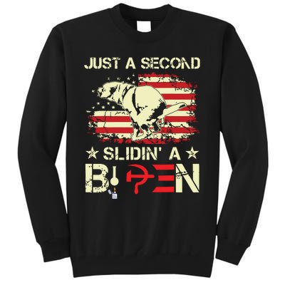 Just A Second Slidin A Biden Funny Saying Biden President Tall Sweatshirt