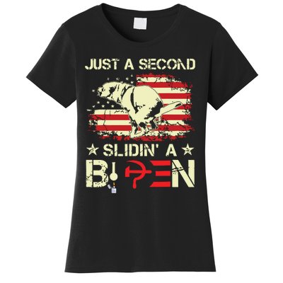 Just A Second Slidin A Biden Funny Saying Biden President Women's T-Shirt