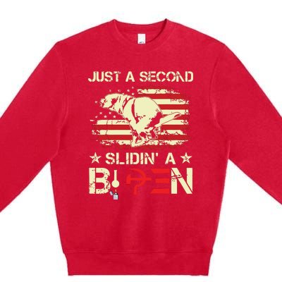 Just A Second Slidin A Biden Funny Saying Biden President Premium Crewneck Sweatshirt