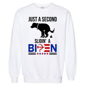 Just A Second Slidin A Biden Funny Dog Garment-Dyed Sweatshirt