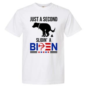 Just A Second Slidin A Biden Funny Dog Garment-Dyed Heavyweight T-Shirt