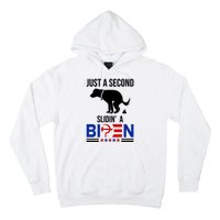 Just A Second Slidin A Biden Funny Dog Hoodie