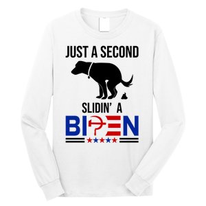 Just A Second Slidin A Biden Funny Dog Long Sleeve Shirt