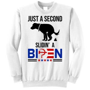 Just A Second Slidin A Biden Funny Dog Sweatshirt