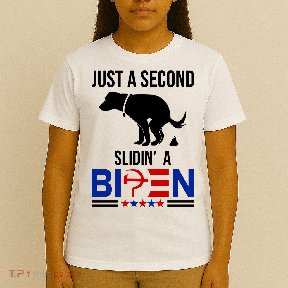 Just A Second Slidin A Biden Funny Dog T-Shirt